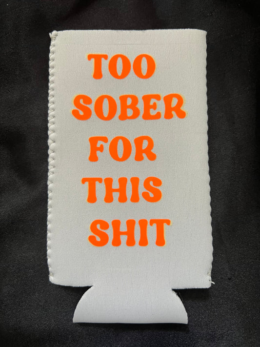 Too Sober Koozie